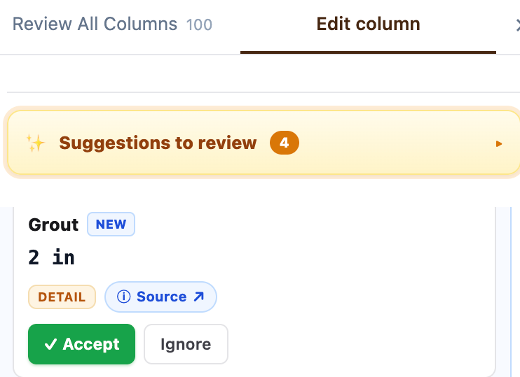 Suggestions stay one tap away: the Edit column panel with 4 suggestions to review, and a new Grout suggestion of 2 in with its DETAIL source link and Accept and Ignore buttons